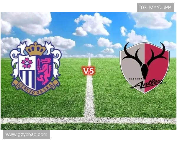 大坂樱花迎战鹿岛鹿角争夺联赛荣耀精彩对决即将上演