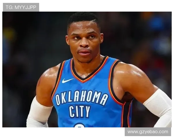 拉塞尔威斯布鲁克的篮球传奇之路与个人成长故事 拉塞尔威斯布鲁克的篮球传奇之路与个人成长故事