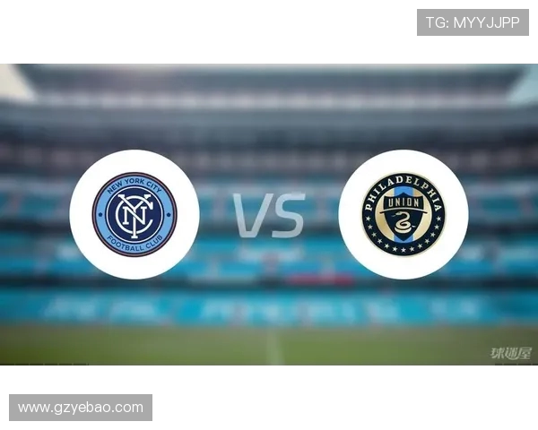 纽约城与费城联合的精彩对决结果分析与赛后点评 纽约城与费城联合的精彩对决结果分析与赛后点评